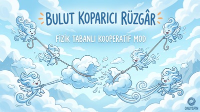 BulutKoparıcıRüzgâr Oyunu - OnlySpin Fizik Tabanlı Kooperatif Modu